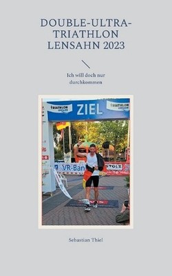 Double-Ultra-Triathlon Lensahn 2023: Ich will doch nur durchkommen by Sebastian 
