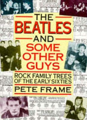 The Beatles and Some Other Guys: Rock Family Trees by Pete Frame (PB 2021) - Image 2