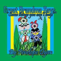 Great Grandma Says, Some Things You Can't Buy! Penelope Dyan Taschenbuch 2025