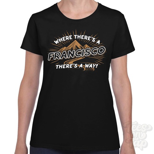 WHERE THERE'S A FRANCISCO... T-SHIRT name surname funny family gift idea - Afbeelding 2 van 6