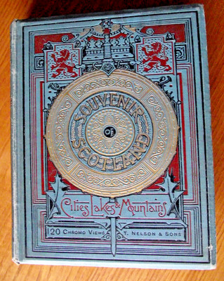 Souvenir Of Scotland: Its Cities, Lakes And Mountains, 1890