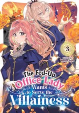 The Fed-Up Office Lady Wants to Serve the Villainess Vol. 3