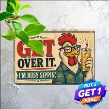 Get Over It Sarcastic Rooster Cocktail Plaque Funny Chicken Metal Tin Sign Art