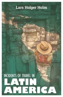 Lars Holger Holm | Incidents Of Travel In Latin America | Taschenbuch | Englisch