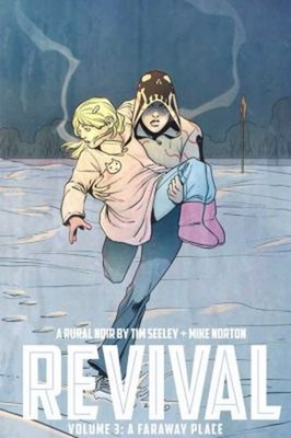 Revival Volume 3: a Faraway Place Paperback Tim Seeley