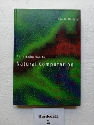 An Introduction to Natural Computation (Complex Adaptive Systems)