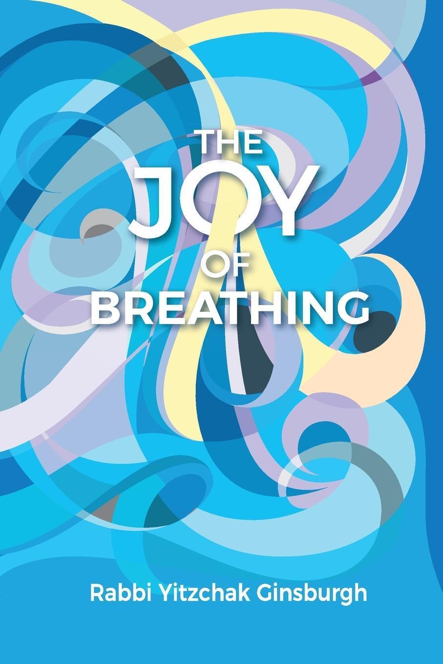 Thumbnail - The Joy Of Breathing Rabbi Yitzchak Ginsburgh Taschenbuch Paperback
