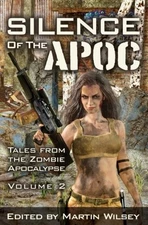 SILENCE OF THE APOC: TALES FROM THE ZOMBIE APOCALYPSE By Martin Wilsey BRAND NEW