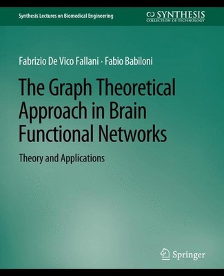 The Graph Theoretical Approach in Brain Functional Networks: Theory and Applicat