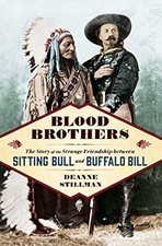 Blood Brothers: The Story of the Strange Friendship between Sitting Bull and...