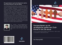Perspectieven Op De Strategische Opties Van Zuid-Korea In De 21E Eeuw Heo Buch