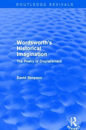 Routledge Revivals Ser.: Wordsworth's Historical Imagination (Routledge ...