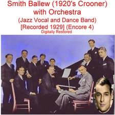 Smith Ballew 1920's Crooner - Jazz Vocal & Dance Band  [Rec 1929] (Enc 4) CD
