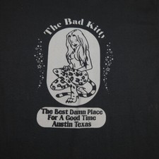 NEW THE BAD KITTY STRIP CLUB DIVE BAR AUSTIN TEXAS TEE T SHIRT All Sizes