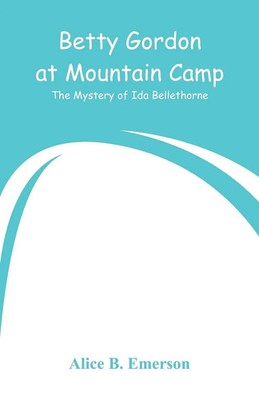 Alice B. Emerson | Betty Gordon at Mountain Camp | Taschenbuch | Englisch (2018)