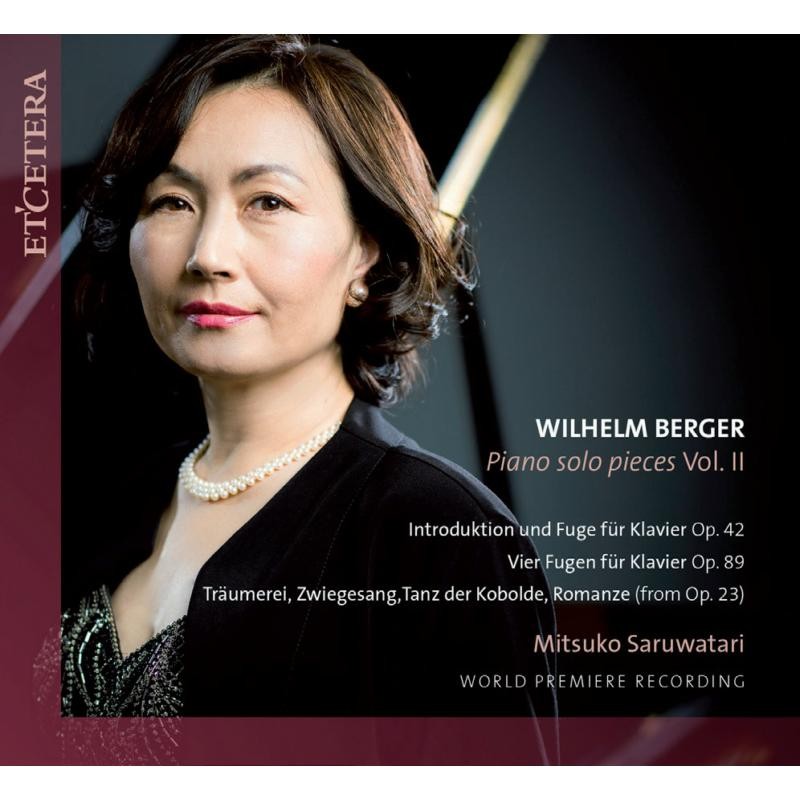 KTC1681 Mitsuko Saruwatari Wilhelm Berger: Piano Solo Pieces Vol. II CD KTC1681