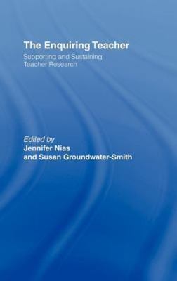 Enquiring Teacher, Hardcover by Nias, Jennifer; Groundwater-Smith, Susan, Bra...