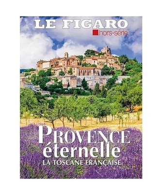 Provence Eternelle: La Toscane française, Le, Figaro hors serie