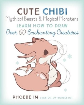 Phoebe Im Cute Chibi Mythical Beasts & Magical Monster (Taschenbuch) (US IMPORT)