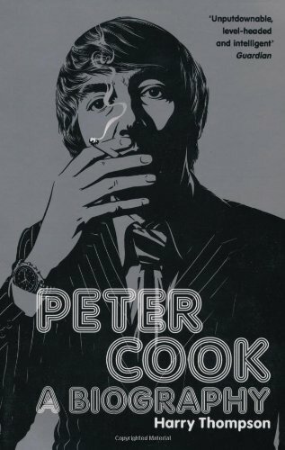 Peter Cook: A Biography By Harry Thompson. 9780340936429