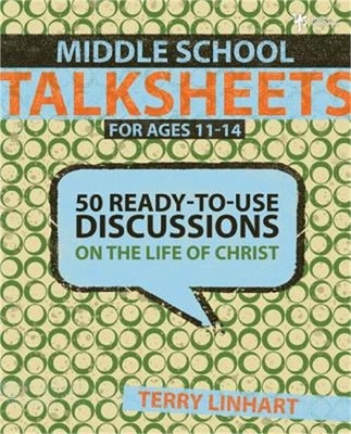 Middle School Talksheets for Ages 11-14: 50 Ready-To-Use Discussions on the Life