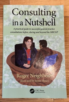 Consulting in a Nutshell Book - Roger neighbour CRC Press GP