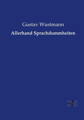 Allerhand Sprachdummheiten Gustav Wustmann