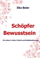 SchöPferbewusstsein - Die Neue Zeit Ist Da! | Ilka Beier | Taschenbuch | 212 S.