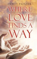 Dewey Painter | Where Love Finds A Way | Buch | Englisch (2018) | Gebunden
