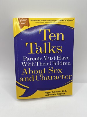 Ten Talks Parents Must Have Their Children about Sex Cha by Schwartz Pepper