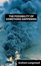 The Possibility of Something Happening by Langmead, Graham