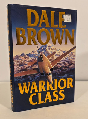 Warrior Class by Dale Brown (2001, Hardcover) First Edition
