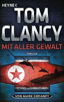 Mit aller Gewalt: Thriller (JACK RYAN, Band 17) von Clan... | Buch | Zustand gut