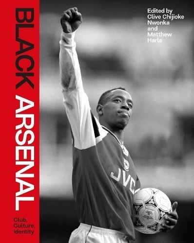 Black Arsenal by Clive Chijioke Nwonka Hardback