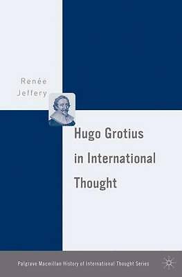 Hugo Grotius in International Thought (The Palgrave Macmillan History of Intern