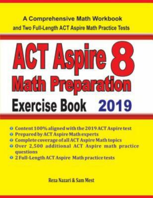 ACT Aspire 8 Math Preparation Exercis: A Comprehensive Math Workbook and Two ...