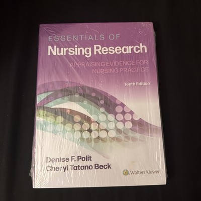 Essentials of Nursing Research : Appraising Evidence for Nursing Practice 10th 