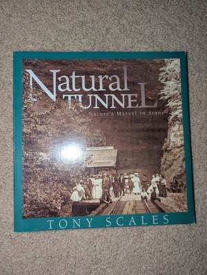 Natural Tunnel : Nature's Marvel in Stone by Tony Scales Virginia 2004 Paperback