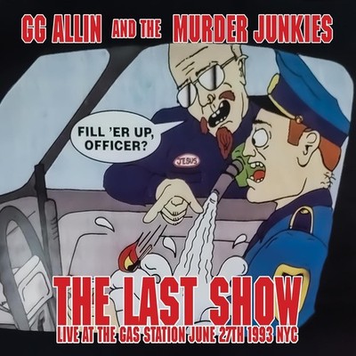 GG Allin & The Murder The Last Show: Live at the Gas Station June 27th  (Vinyl)