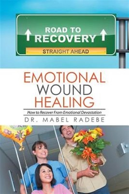 Emotional Wound Healing : How to Recover from Emotional Devastation, Paperbac...