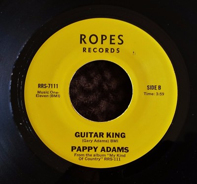 Pappy Adams - Guitar King (Ropes 45 1984) Private Label, Country