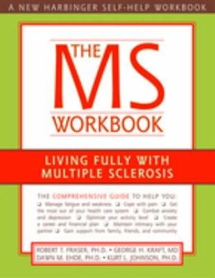The MS Workbook : Living Fully with Multiple Sclerosis Perfect