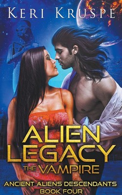 Keri Kruspe | Alien Legacy | Taschenbuch | Englisch (2022) | The Vampire
