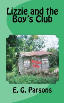 Lizzie and the Boy's Club: Volume 1, Parsons 9781453861387 Fast Free Shipping-,
