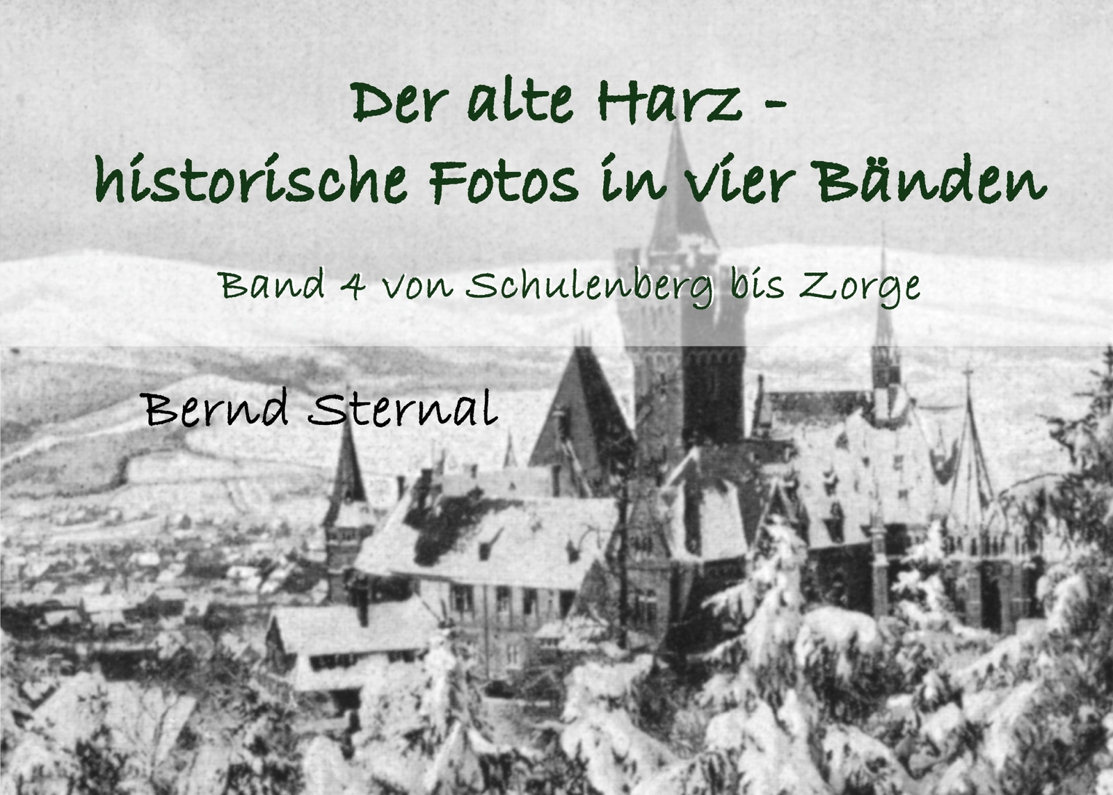 Thumbnail - Der Alte Harz - Historische Fotos In Vier Bänden (buch)