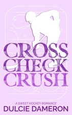 Cross Check Crush: A Sweet Hockey Romance (Dating a Denver Dragon)