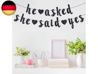 He Asked She Said Yes Banner, Schwarze Verlobung Deko, Engaged Deko Verlobung