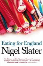Eating for England: The Delights and Eccentricities of the British at Table,Nig