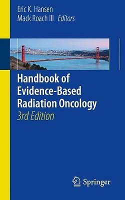 Handbook of Evidence-Based Radiation Oncology by Eric K. Hansen, Mack Roach...
