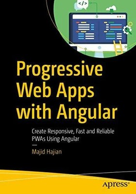 Progressive Web Apps with Angular: Create Responsive, Fast and Buch Apress